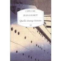 Quelle étrange histoire - Jean Galmot