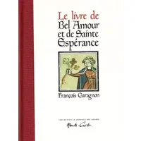 Le Livre de bel amour et de Sainte-Espérance - François Garagnon