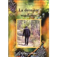 La Derniere Vendange - Luc Justet