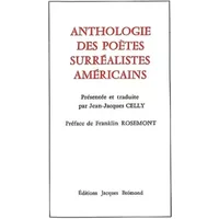 Anthologie Des Poetes Surrealistes Americains - Jean-Jacques Celly
