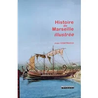 Histoire de Marseille illustrée - Jean Contrucci