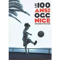 Les 100 ans de OCG Nice : Exposition Nice, Nice Acropolis, Espace Méditerranée et Bibliothèque Louis Nucéra, 11 décembre 2004-30 janvier 200 - COLLECTIF