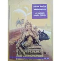 Marlène Dietrich et les bretelles du Père éternel - Pierre Stolze