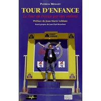 Tour d'enfance: Le Tour de France par des enfants - Patrick Menant