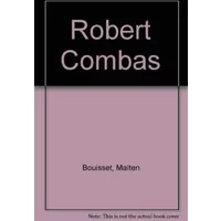 Robert Combas - Maïten Bouisset, Robert Combas