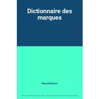 Dictionnaire des marques - Marcel Botton