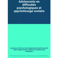 Adolescents en difficultés psychologiques et apprentissage scolaire