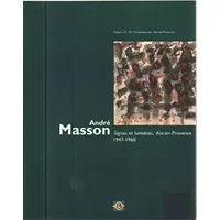 Andre masson signes et lumieres aix en provence 1947-1960