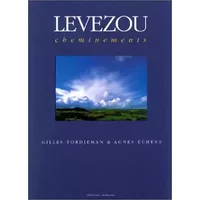 Levezou. Cheminements - Agnés Echene, Gilles Tordjeman