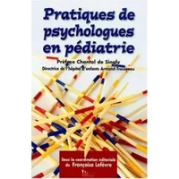 Pratiques de psychologues en pédiatrie - Chantal de Singly
