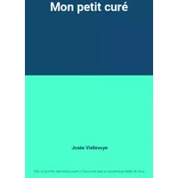 Mon petit curé - Josée Viellevoye