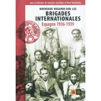 Nouveaux regards sur les brigades internationales: Espagne 1936-39 - Stanislav Demidjuk, Rémi Skoutelsky