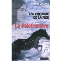 Les chevaux de la mer, Tome 1 : La Palefrenière - Jocelyne Godard