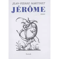 Jérôme : (L'enfance de Jérôme Bauche) - Jean-Pierre Martinet, Raphaël Sorin, Alfred Eibel