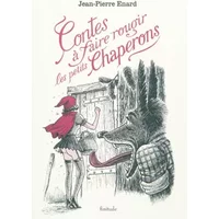 Contes à faire rougir les petits chaperons - Jean-Pierre Enard, Alban Caumont