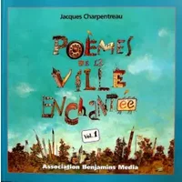 Poèmes de La Ville enchantée (vol.1) - Jacques Charpentreau