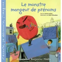 Le monstre mangeur de prénoms - David CAVILLON, Julien BILLAUDEAU