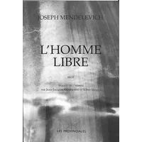 L’homme libre. Un nationaliste juif - Joseph Mendelevich, Jean-Jacques Gugenheim, Yosef Moatti