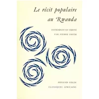 Le récit populaire au Rwanda - Pierre Smith