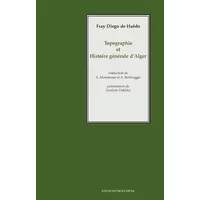Topographie et histoire générale d'Alger - Diego de Haëdo