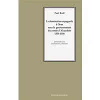 La domination espagnole à Oran sous le gouvernement du comte d'Alcautede - Ruff