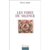 Les voies du silence - Pierre Aylies