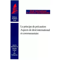 Le principe de précaution : Aspects de droit international et communautaire - C. Leben