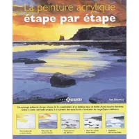 La Peinture acrylique : Etape par étape - Ian Sidaway, Fleuraud Olivier, Fleuraud Isabelle