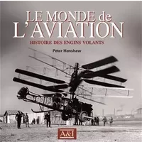 Le monde de l'aviation: Histoire des engins volants - Peter Henshaw