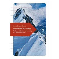L’Euphorie des cimes, Petites considérations sur la montagne et le dépassement de soi - Anne-Laure Boch