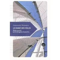 Le Chant des voiles, Petites pensées sur la navigation hauturière - Christophe Houdaille