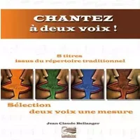 Chantez à deux voix !: Sélection 2 voix 1 mesure - Jean-Claude Bélanger
