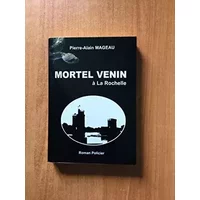 Mortel venin à La Rochelle - Pierre-Alain Mageau