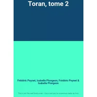 Toran, tome 2 - Frédéric Peynet, Isabelle Plongeon, Frédéric Peynet, Isabelle Plongeon