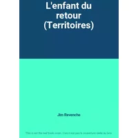 L'enfant du retour (Territoires) - Jim Revenche