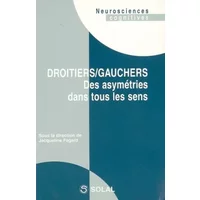 Droitiers/gauchers : Des asymétries dans tous les sens - Jacqueline Fagard, Collectif, Louise Rönnqvist