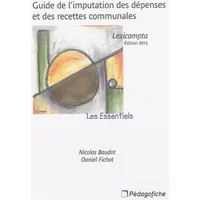 Guide de l'imputation des dépenses et des recettes communales: Lexicompta - Nicolas Baudot, Daniel Fichot