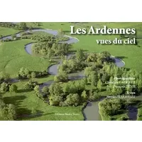 Les Ardennes vues du ciel - Christian Galichet, François Denis, Bernard Chopplet