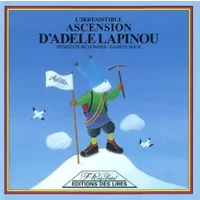 L'Irrésistible ascension d'Adele Lapinou - Henriette Bichonnier, Danièle Bour