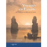 Voyages en Egypte de l'Antiquité au début du XXe siècle - Alain Vaissade, Collectif