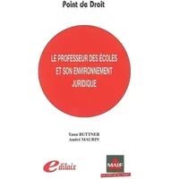 Le professeur des écoles et son environnement juridique - Yann Buttner, André Maurin