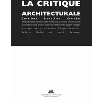 La Critique architecturale: questions, frontières, desseins - Collectif