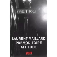 Prémonitoire attitude - Laurent Maillard