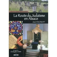 La Route du Judaïsme en Alsace - Jean Daltroff