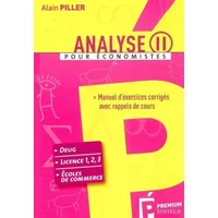 Analyse pour économistes : Tome 2, Manuel d'exercices corrigés avec rappels de cours - Alain Piller