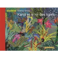 Kanjil et le roi des tigres : Conte d'Indonésie (1CD audio) - Béatrice Tanaka, Guy Jacquet