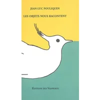 Les objets nous racontent - Jean-Luc Pouliquen