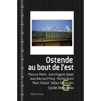 Ostende, au bout de l'Est - Didier Daeninckx, Marcus Malte, Jean-Hugues Oppel, Jean-Bernard Pouy, Michel Quint, Marc Villard, Cyrille Derouineau