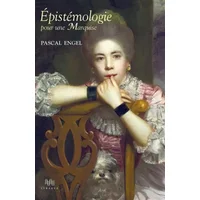 Épistémologie pour une marquise - Pascal Engel