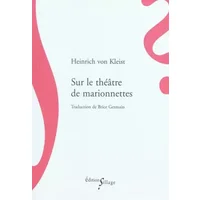 Sur le théâtre de marionnettes - Heinrich von Kleist, Brice Germain